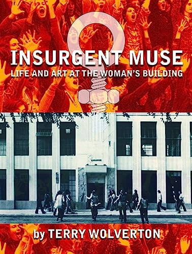 Imagen de archivo de Insurgent Muse : Life and Art at the Woman's Building a la venta por Better World Books