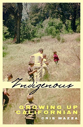 Stock image for Indigenous : Growing up Californian for sale by Better World Books