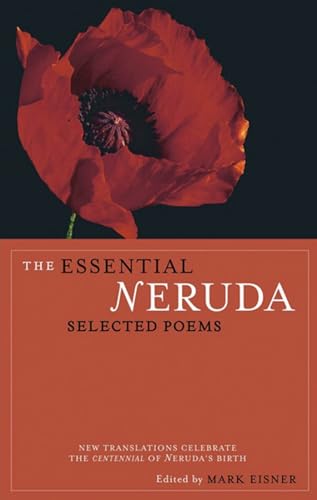 Stock image for The Essential Neruda: Selected Poems (Bilingual Edition) (English and Spanish Edition) [Paperback] Pablo Neruda; Mark Eisner; Robert Hass; Stephen Mitchell; Alastair Reid; Forrest Gander; Stephen Kessler; John Felstiner; Jack Hirschman and Lawrence Ferlinghetti for sale by RareCollectibleSignedBooks