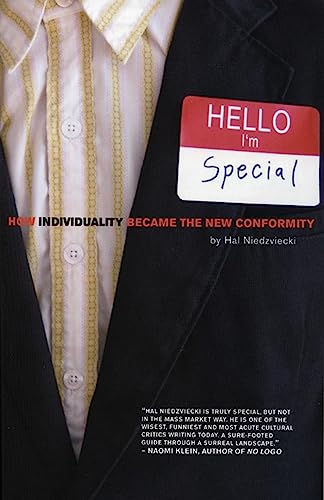 Imagen de archivo de Hello, I'm Special: How Individuality Became the New Conformity a la venta por Biblio Pursuit