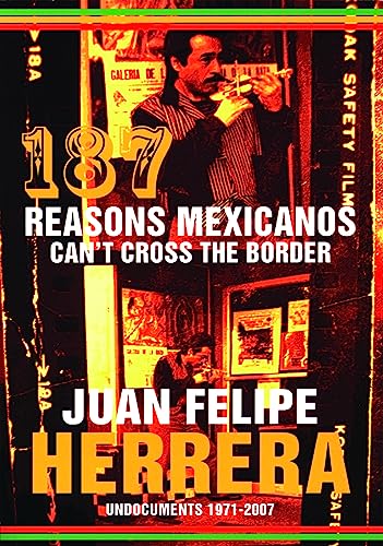 9780872864627: 187 Reasons Mexicanos Can't Cross the Border: Undocuments 1971-2007