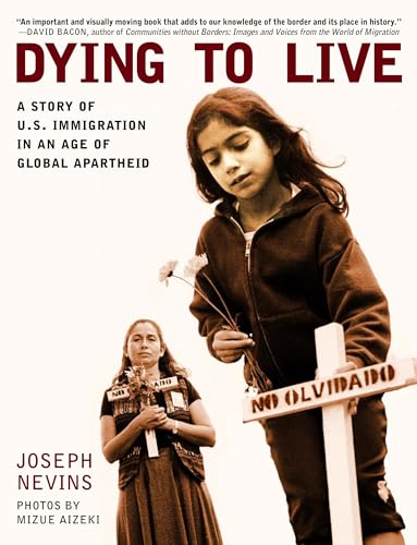 Imagen de archivo de Dying to Live: A Story of U.S. Immigration in an Age of Global Apartheid (City Lights Open Media) a la venta por SecondSale