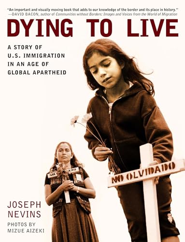 Stock image for Dying to Live: A Story of U.S. Immigration in an Age of Global Apartheid (City Lights Open Media) for sale by SecondSale