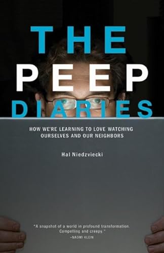 Stock image for The Peep Diaries - How We're Learning to Love Watching Ourseles and Our Neighbors for sale by Booked Experiences Bookstore