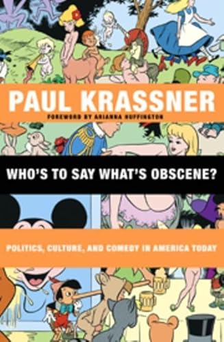 Beispielbild fr Who's to Say What's Obscene? : Politics, Culture, and Comedy in America Today zum Verkauf von Better World Books