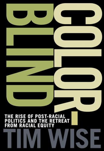 Imagen de archivo de Colorblind : The Rise of Post-Racial Politics and the Retreat from Racial Equity a la venta por Better World Books