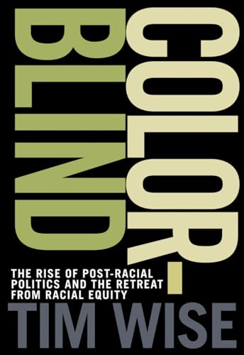 Stock image for Colorblind : The Rise of Post-Racial Politics and the Retreat from Racial Equity for sale by Better World Books