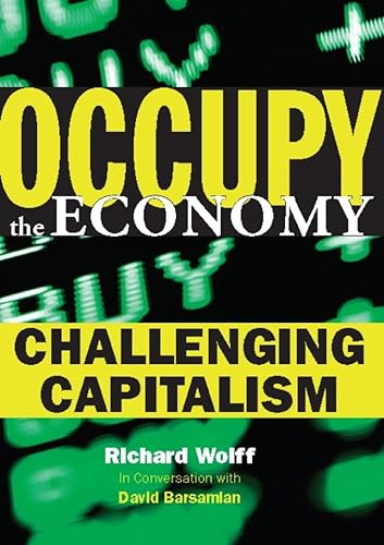 Occupy the Economy: Challenging Capitalism (City Lights Open Media) - Wolff, Richard D. and David Barsamian
