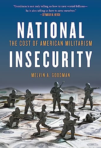 Beispielbild fr National Insecurity : The Cost of American Militarism zum Verkauf von Better World Books