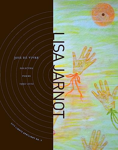 Joie de Vivre: Selected Poems 1992-2012 (City Lights Spotlight, 9) (9780872865983) by Jarnot, Lisa