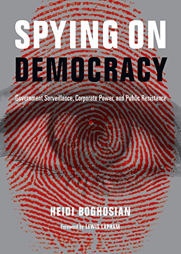 Beispielbild fr Spying on Democracy: Government Surveillance, Corporate Power and Public Resistance (City Lights Open Media) zum Verkauf von WorldofBooks