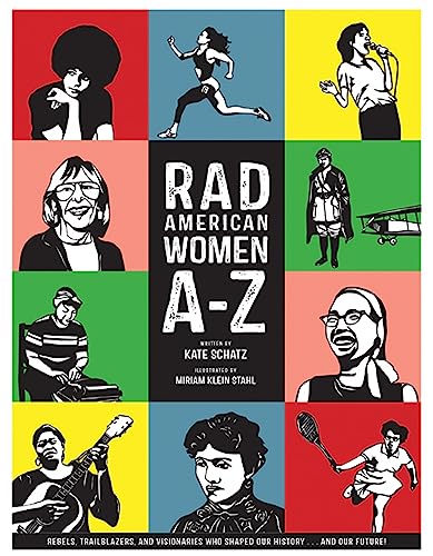 Beispielbild fr Rad American Women A-Z: Rebels, Trailblazers, and Visionaries who Shaped Our History . . . and Our Future! (City Lights/Sister Spit) zum Verkauf von Gulf Coast Books