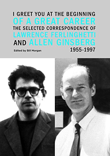 Stock image for I Greet You at the Beginning of a Great Career : The Selected Correspondence of Lawrence Ferlinghetti and Allen Ginsberg, 1955-1997 for sale by Better World Books: West
