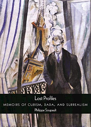 Beispielbild fr Lost Profiles : Memoirs of Cubism, Dada, and Surrealism zum Verkauf von Better World Books