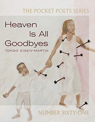 Imagen de archivo de Heaven Is All Goodbyes: Pocket Poets No. 61 (City Lights Pocket Poets Series, 61) a la venta por ZBK Books