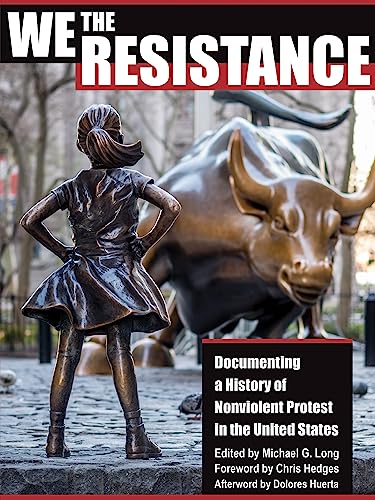 Beispielbild fr We the Resistance: Documenting a History of Nonviolent Protest in the United States zum Verkauf von Ergodebooks