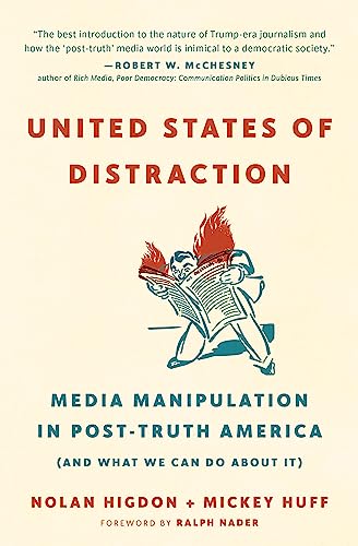 Imagen de archivo de United States of Distraction: Media Manipulation in Post-Truth America (and What We Can Do about It) a la venta por ThriftBooks-Atlanta