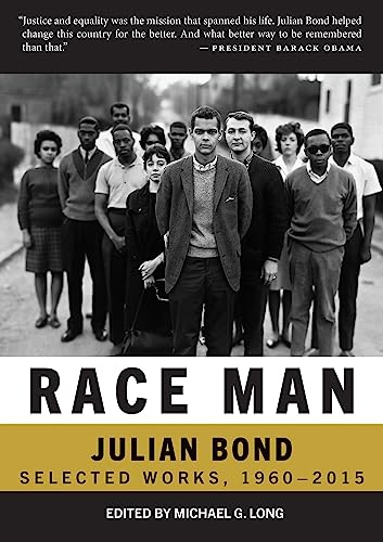 Imagen de archivo de Race Man: The Collected Works of Julian Bond 1960-2015 a la venta por Revaluation Books