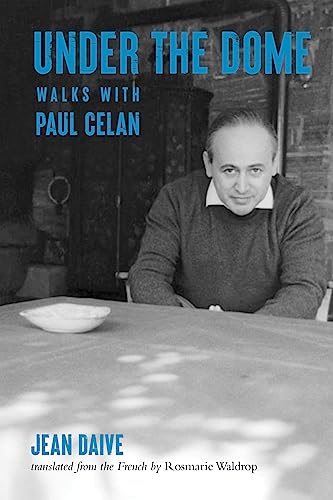 Beispielbild fr Under the Dome: Walks with Paul Celan zum Verkauf von Goodwill Books