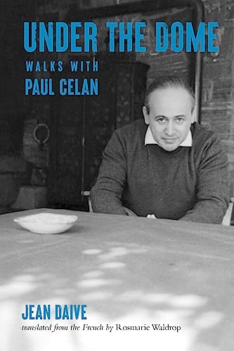 Stock image for Under the Dome: Walks with Paul Celan for sale by WorldofBooks