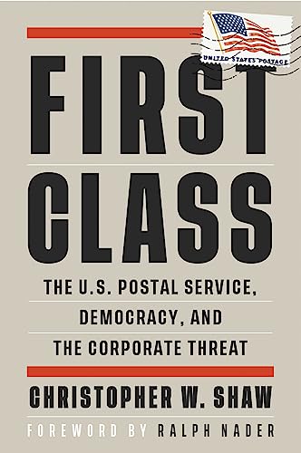 Beispielbild fr First Class: The U.S. Postal Service, Democracy, and the Corporate Threat (Open Media Series) zum Verkauf von BooksRun