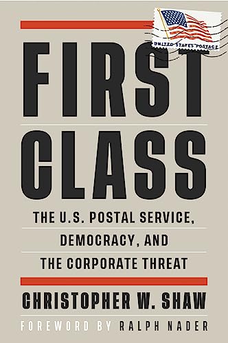 9780872868779: First Class: The U.S. Postal Service, Democracy, and the Corporate Threat