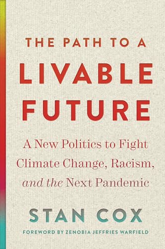 Beispielbild fr The Path to a Livable Future: A New Politics to Fight Climate Change, Racism, and the Next Pandemic (Open Media Series) zum Verkauf von BooksRun