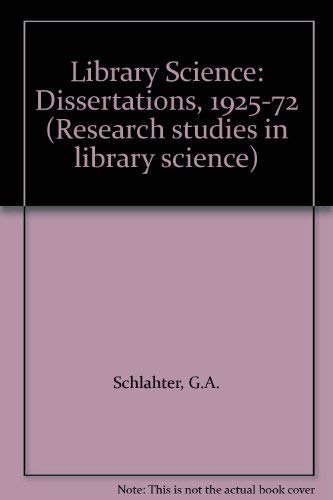 Imagen de archivo de Library Science Dissertations 1925-1972 : An Annotated Bibliography a la venta por Better World Books