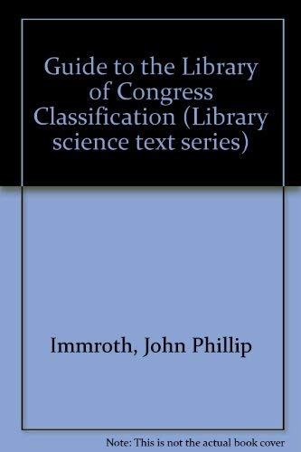 Imagen de archivo de Immroth's Guide to the Library of Congress Classification a la venta por Better World Books