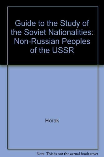 Beispielbild fr Guide to the Study of the Soviet Nationalities: Non-Russian Peoples of the USSR zum Verkauf von WorldofBooks