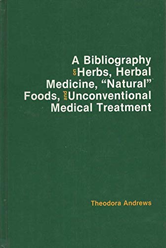 Stock image for Bibliography on Herbs, Herbal Remedies, Natural Foods, and Unconventional Treatment for sale by Better World Books