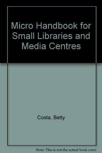 Stock image for Micro Handbook for Small Libraries and Media Centres for sale by GuthrieBooks