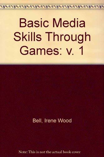 Stock image for Basic Media Skills Through Games for sale by Wonder Book