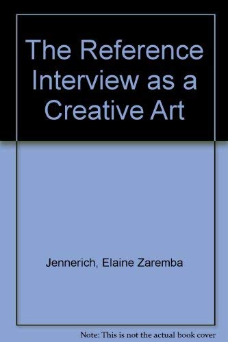9780872874459: The Reference Interview as a Creative Art