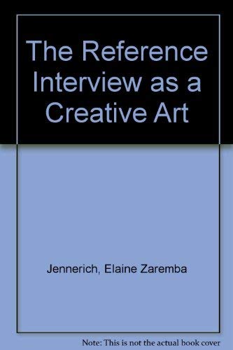 9780872874459: The Reference Interview As a Creative Art