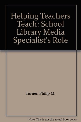 Beispielbild fr Helping Teachers Teach: School Library Media Specialist's Role zum Verkauf von Wonder Book