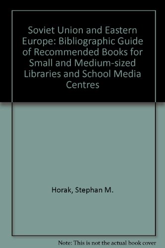 Stock image for The Soviet Union and Eastern Europe : A Bibliographic Guide of Recommended Books for Small and Medium-Sized Libraries and School Media Centers for sale by Better World Books