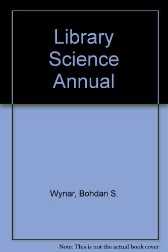 Library Science Annual (001) (9780872874954) by Wynar, Bohdan S.