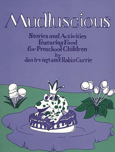 9780872875173: Mudluscious: Stories and Activities Featuring Food for Preschool Children