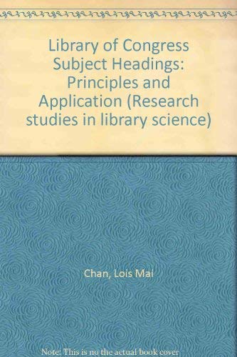 Stock image for Library of Congress Subject Headings: Principles and Application (Research studies in library science) for sale by GLOVER'S BOOKERY, ABAA