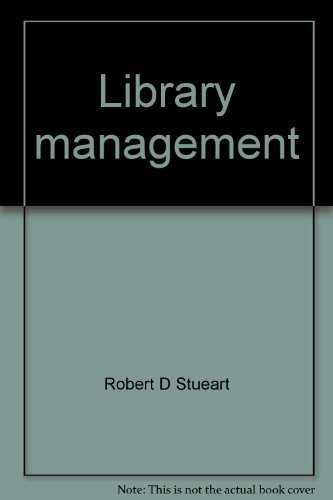 Library management (Library science text series) (9780872875500) by Stueart, Robert D