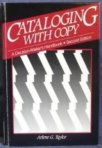 Imagen de archivo de Cataloging with Copy : A Decision-Maker's Handbook a la venta por Better World Books