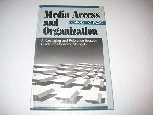 Stock image for Media Access and Organization: A Cataloging and Reference Sources Guide for Nonbook Materials for sale by K & L KICKIN'  BOOKS