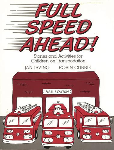 Beispielbild fr Full Speed Ahead: Stories and Activities for Children on Transportation zum Verkauf von Lucky's Textbooks