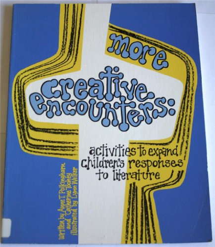 Stock image for More Creative Encounters: Activities to Expand Children's Responses to Literature for sale by HPB-Emerald