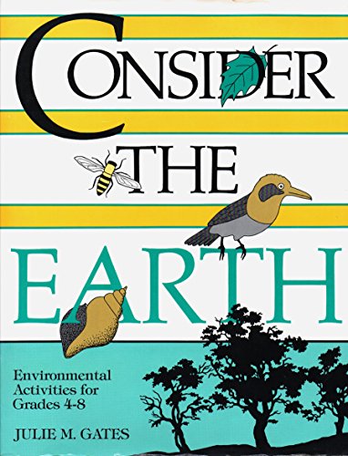 9780872877344: Consider the Earth: Environmental Activities for Grades 4-8