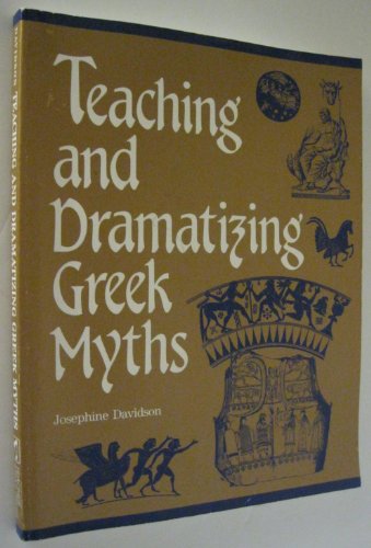 Stock image for Teaching and Dramatizing Greek Myths for sale by Better World Books