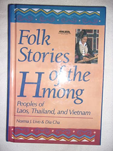 Stock image for Folk Stories of the Hmong: Peoples of Laos, Thailand, and Vietnam (World Folklore) for sale by SecondSale