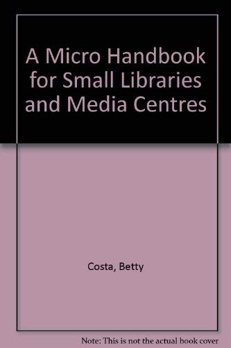 Beispielbild fr A Micro Handbook for Small Libraries and Media Centers zum Verkauf von The Book Cellar, LLC