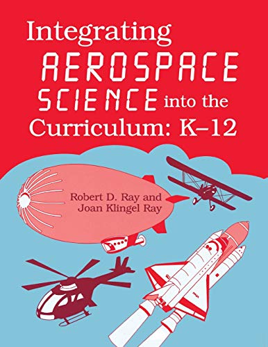 Imagen de archivo de Integrating Aerospace Science into the Curriculum: K-12 a la venta por SecondSale